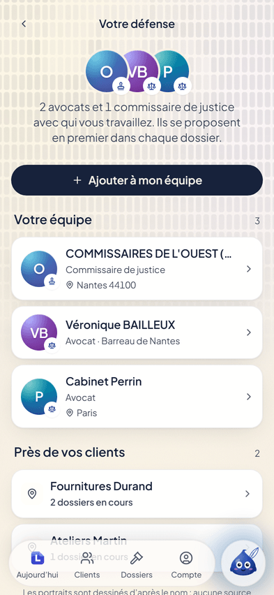 Votre défense : deux avocats et un commissaire de justice dans votre équipe, puis les professionnels près de chacun de vos clients.